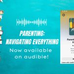 Parenting: Navigating Everything | now on audible and a physical/kindle study guide